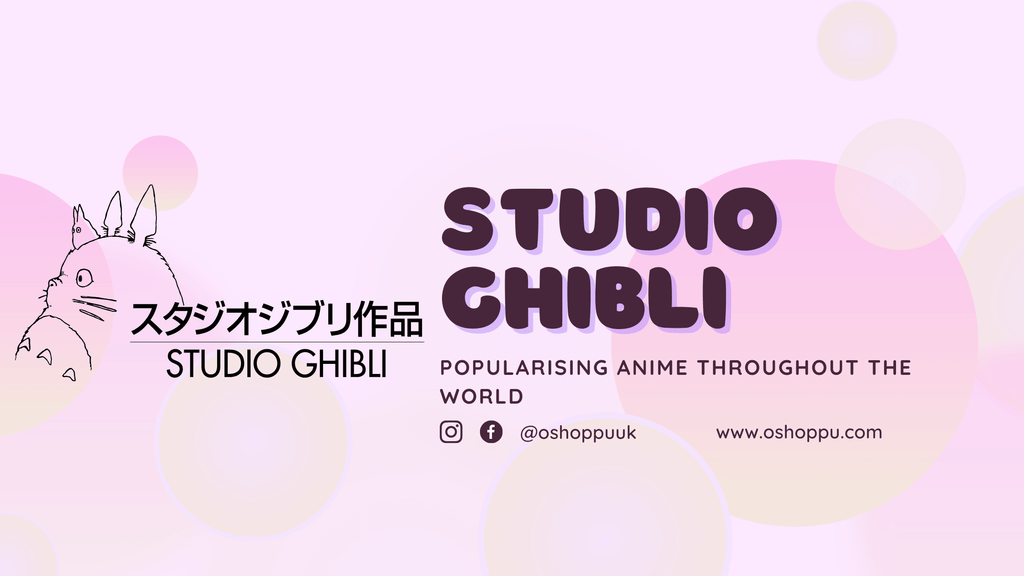 Studio Ghibli: Popularising Anime Throughout the World