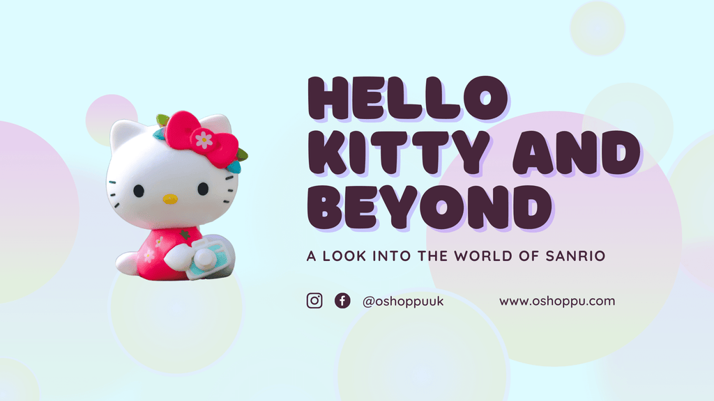 Hello Kitty and Beyond: A Look into the World of Sanrio