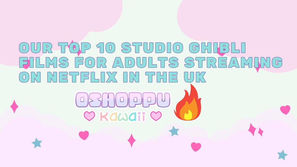 Our Top 10 Studio Ghibli Films for Adults Streaming on Netflix in the UK