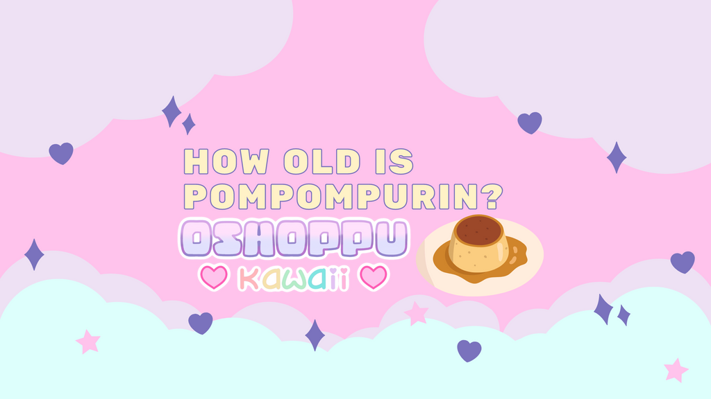 Just How Old Is Pompompurin?!